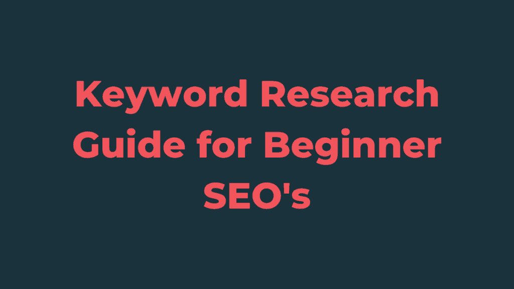 Keyword research guide for beginner SEOs